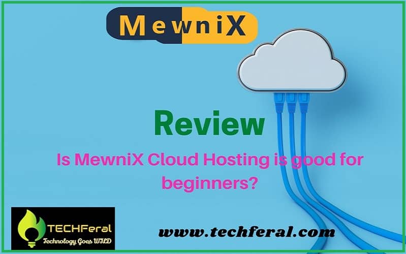Is MewniX cloud hosting is good for beginners? Best Cheapest Cloud Web Hosting: MewniX Is MewniX cloud hosting is good for beginners? Best Cheapest Cloud Web Hosting: MewniX