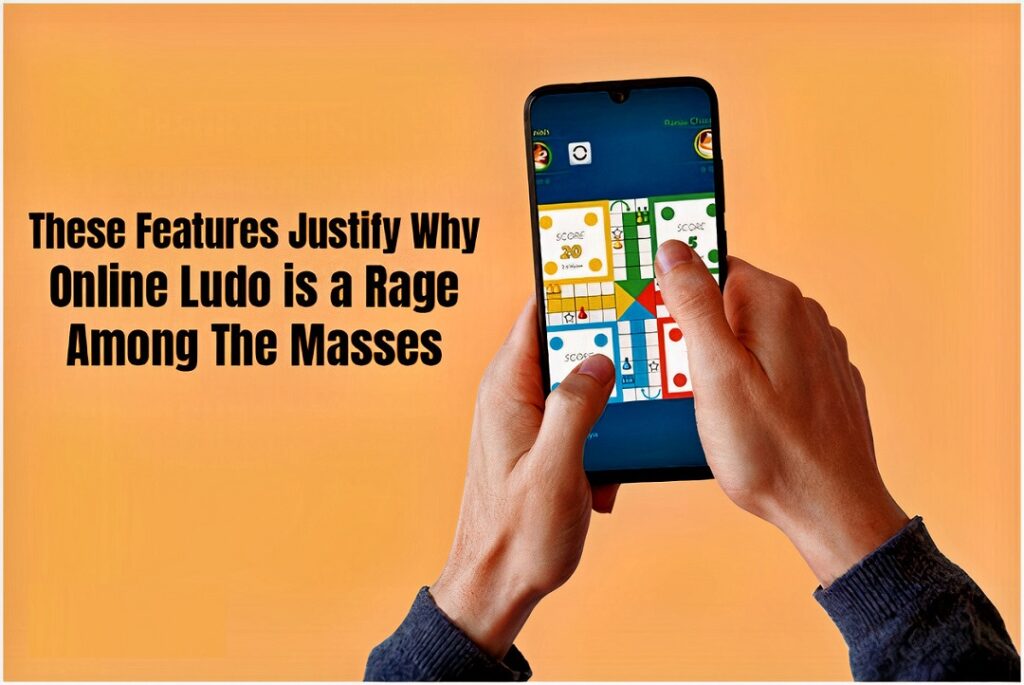 TechFeral These Features Justify Why Online Ludo is a Rage Among The Masses These Features Justify Why Online Ludo is a Rage Among The Masses